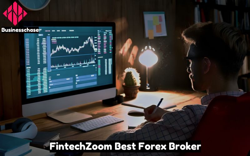 FintechZoom Best Forex Broker