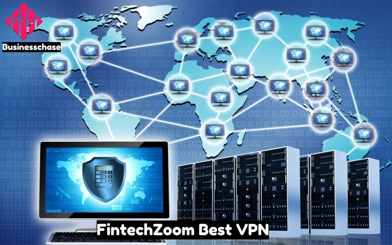 FintechZoom Best VPN